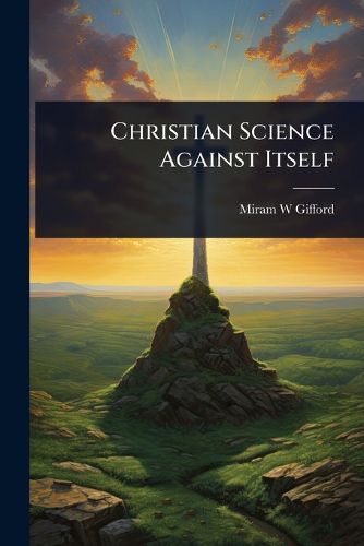 Cover image for Christian Science Against Itself
