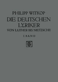 Cover image for Die Deutschen Lyriker: Von Luther Bis Nietzsche