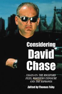 Cover image for Considering David Chase: Essays on the   Rockford Files  ,   Northern Exposure   and   The Sopranos