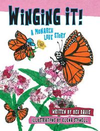 Cover image for Winging It!: A Monarch Love Story