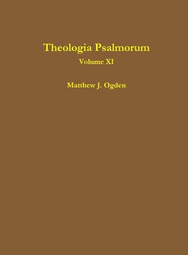 Cover image for Theologia Psalmorum (Volume XI)