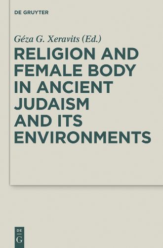 Cover image for Religion and Female Body in Ancient Judaism and Its Environments