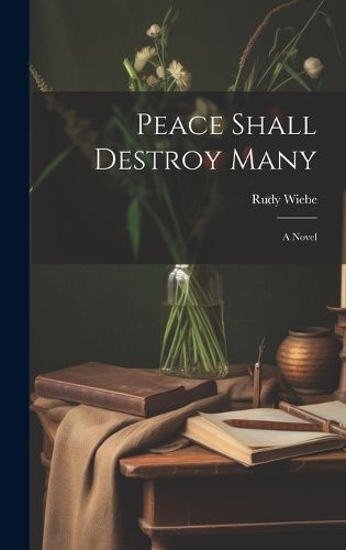 Peace Shall Destroy Many