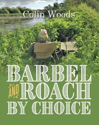 Cover image for Barbel and Roach By Choice