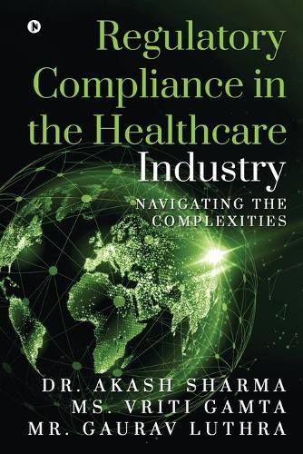Cover image for Regulatory Compliance in the Healthcare Industry