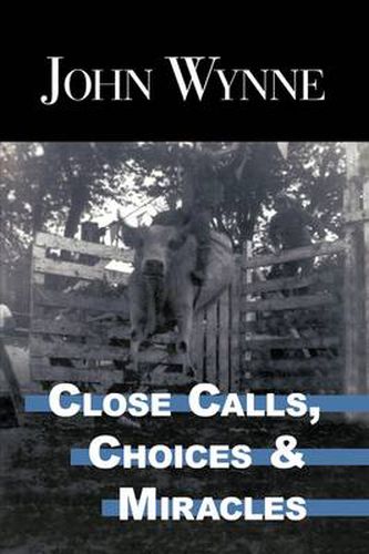 Cover image for Close Calls, Choices and Miracles