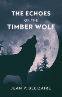 Cover image for The Echoes of the Timber Wolf