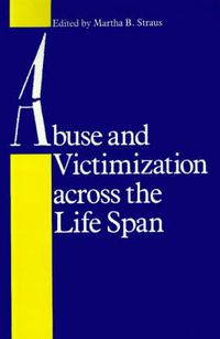 Cover image for Abuse and Victimization Across the Life Span