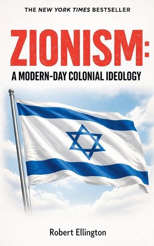 Cover image for Zionism A Modern-Day Colonial Ideology