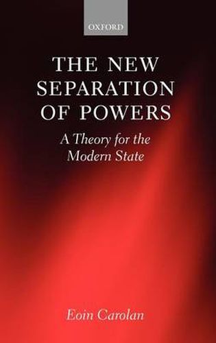 Cover image for The New Separation of Powers: A Theory for the Modern State