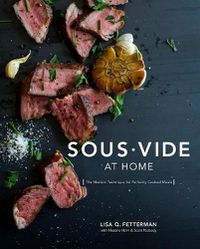 Cover image for Sous Vide at Home: The Modern Technique for Perfectly Cooked Meals [A Cookbook]