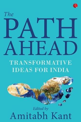 Cover image for THE PATH AHEAD: Transformative Ideas for India