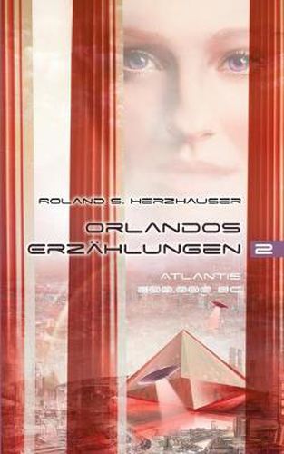 Cover image for Orlandos Erzahlungen - Atlantis 200.000 BC: Roman