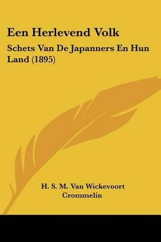 Cover image for Een Herlevend Volk: Schets Van de Japanners En Hun Land (1895)