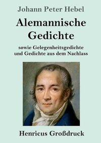 Cover image for Alemannische Gedichte (Grossdruck): sowie Gelegenheitsgedichte und Gedichte aus dem Nachlass