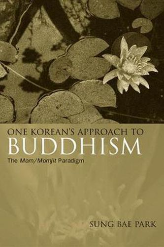 Cover image for One Korean's Approach to Buddhism: The Mom/Momjit Paradigm