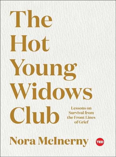 Cover image for The Hot Young Widows Club: Lessons on Survival from the Front Lines of Grief