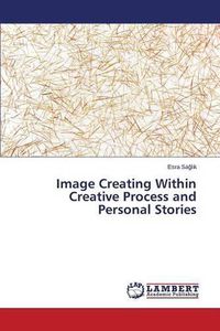 Cover image for Image Creating Within Creative Process and Personal Stories