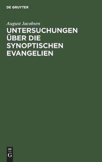 Cover image for Untersuchungen UEber Die Synoptischen Evangelien