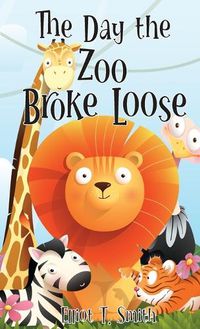 Cover image for The Day the Zoo Broke Loose