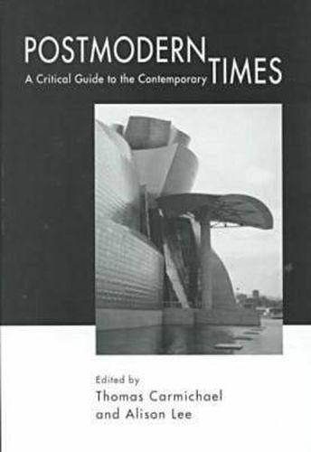 Postmodern Times: A Critical Guide to the Contemporary