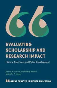 Cover image for Evaluating Scholarship and Research Impact: History, Practices, and Policy Development