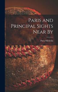 Cover image for Paris and Principal Sights Near By