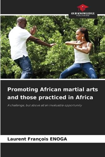 Cover image for Promoting African martial arts and those practiced in Africa