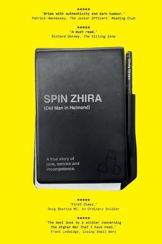 Cover image for Spin Zhira: Old Man in Helmand: A true story of love, service and incompetence.