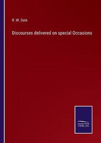 Cover image for Discourses delivered on special Occasions