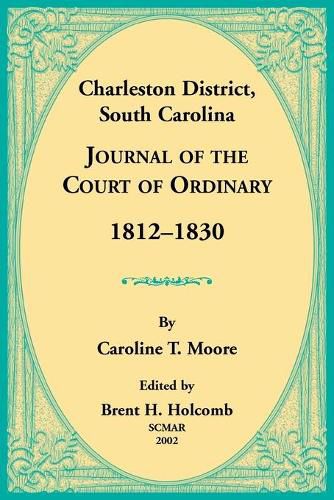 Charleston District, South Carolina, Journal of the Court of Ordinary 1812-1830