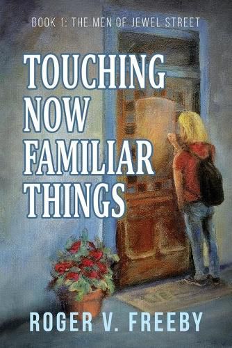 Cover image for Touching Now Familiar Things