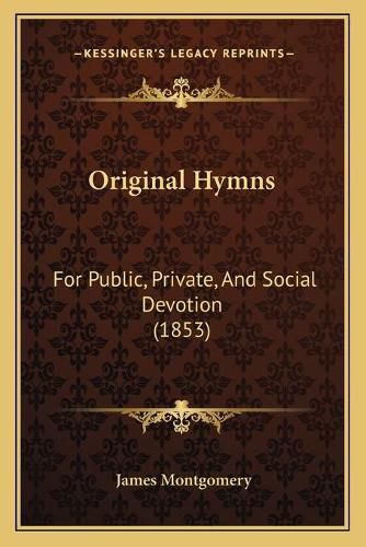 Original Hymns: For Public, Private, and Social Devotion (1853)