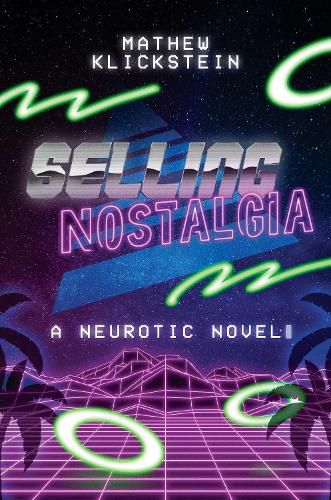 Cover image for Selling Nostalgia: A Neurotic Novel