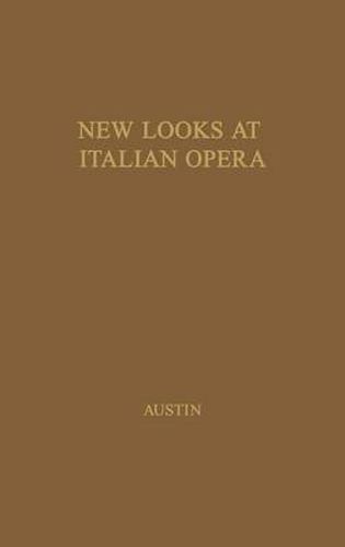 Cover image for New Looks at Italian Opera: Essays in Honor of Donald J. Grout, by Robert M. Adams and others