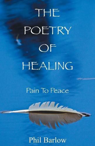 Cover image for The Poetry of Healing: Pain to Peace