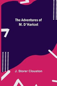 Cover image for The Adventures Of M. D'Haricot