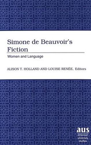 Simone De Beauvoir's Fiction: Women and Language