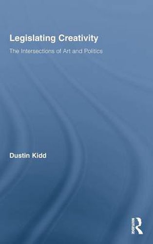 Cover image for Legislating Creativity: The Intersections of Art and Politics