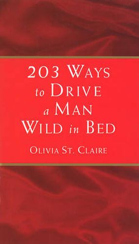 Cover image for 203 Ways to Drive a Man Wild in Bed