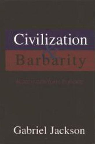 Cover image for Civilization & Barbarity in 20th Century Europe