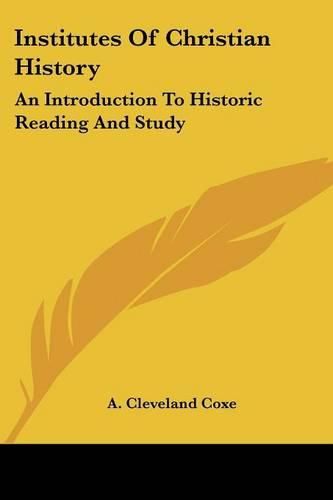 Cover image for Institutes of Christian History: An Introduction to Historic Reading and Study