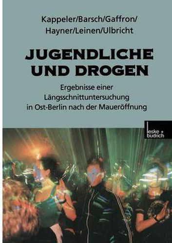 Cover image for Jugendliche Und Drogen: Ergebnisse Einer Langsschnittuntersuchung in Ost-Berlin Nach Der Maueroeffnung