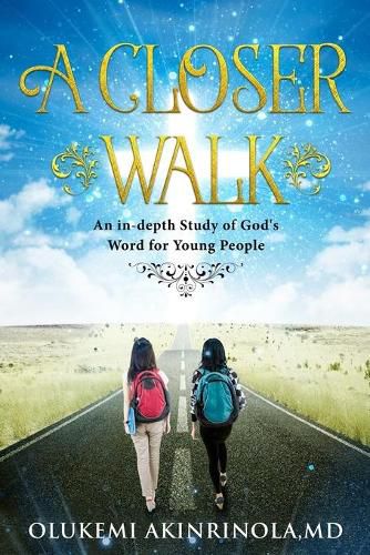 Cover image for A closer walk: An in-Depth Study of God's Word for Young People.
