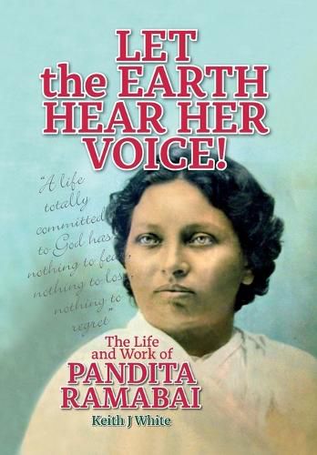 Let the Earth Hear Her Voice: The Life and Work of Pandita Ramabai