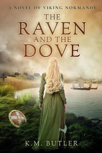 Cover image for The Raven and the Dove: A novel of Viking Normandy