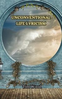 Cover image for Unconventional Life Lyricism