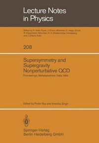 Cover image for Supersymmetry and Supergravity Nonperturbative QCD: Proceedings of the Winter School Held in Mahabaleshwar, India, January 5-19, 1984