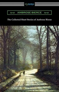 Cover image for The Collected Short Stories of Ambrose Bierce