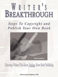 Cover image for Writer's Breakthrough: Steps to Copyright and Publish Your Own Book